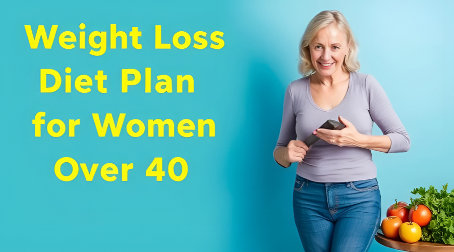 Weight Loss Diet Plan For Women Over 40