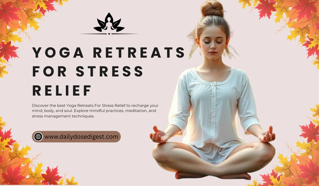 Yoga Retreats For Stress Relief | Find Peace, Balance & Relaxation