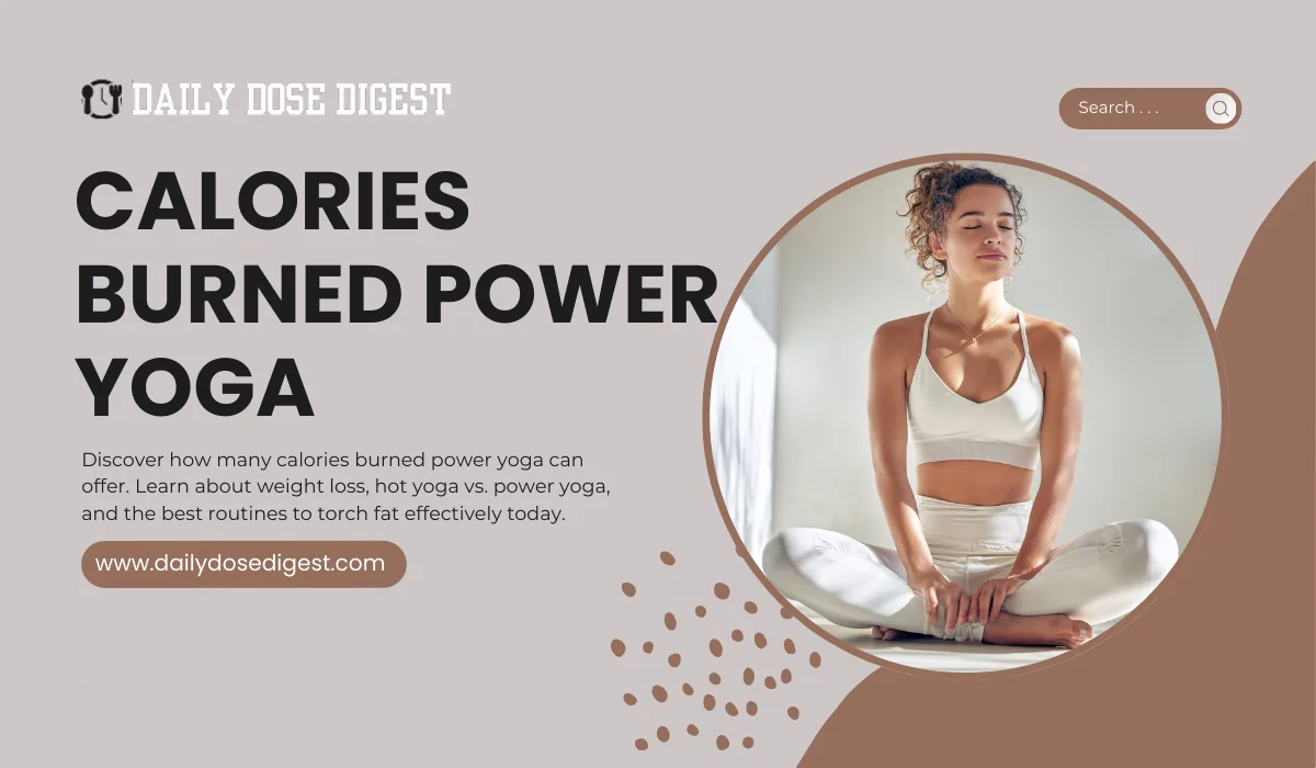 Calories Burned Power Yoga: The Ultimate Guide